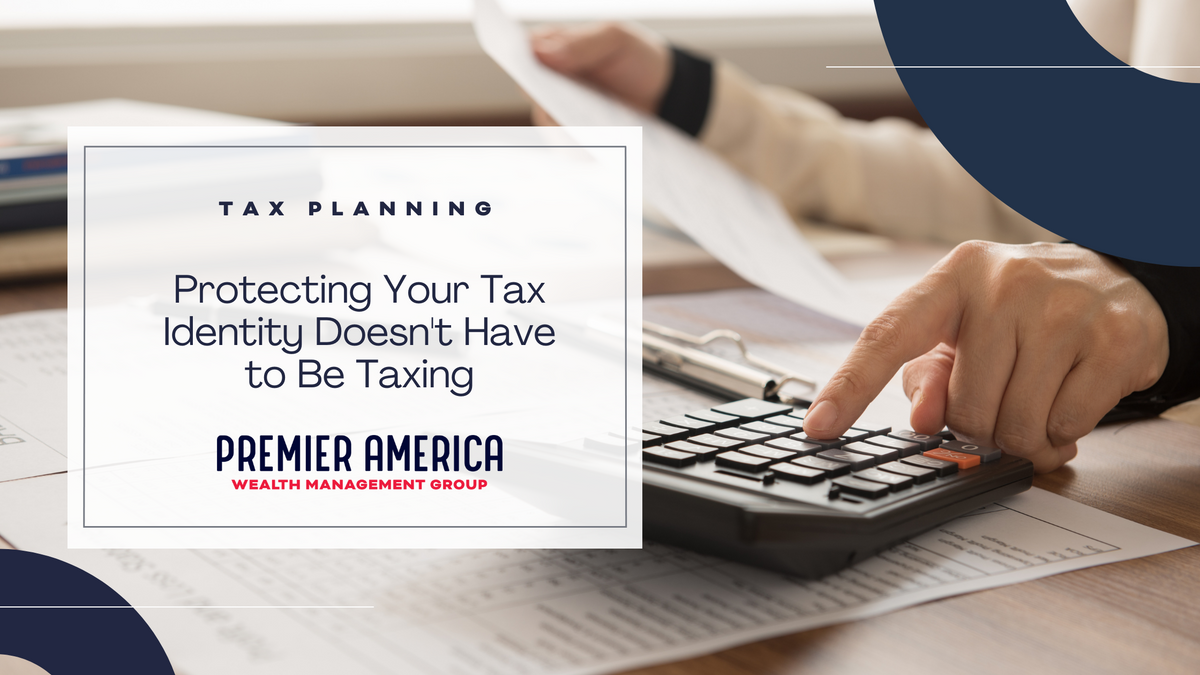 Protecting Your Tax Identity Doesn't Have to Be Taxing