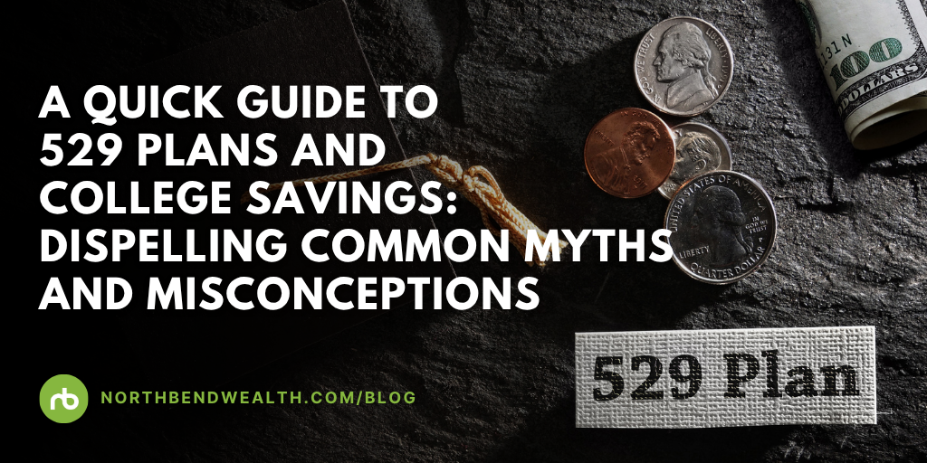 A Quick Guide to 529 Plans and College Savings: Dispelling Common Myths and Misconceptions