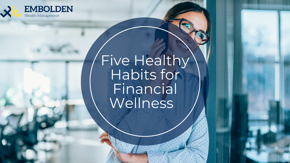 Five Healthy Habits for Financial Wellness