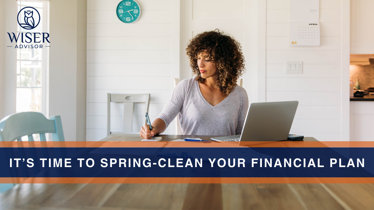 It’s Time to Spring-Clean Your Financial Plan