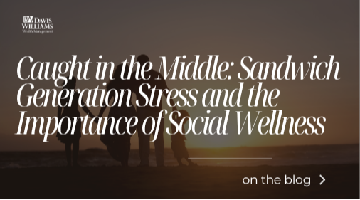 Sandwich Generation Burnout: Why Social Wellness Matters More Than Ever