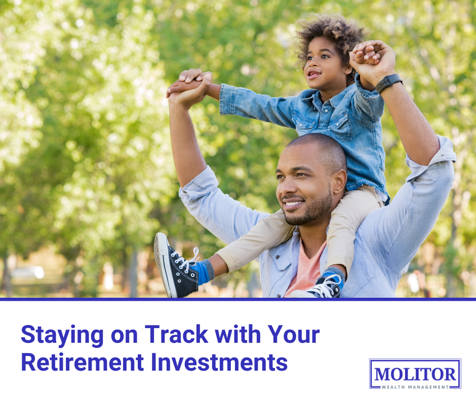 Staying on Track with Your Retirement Investments