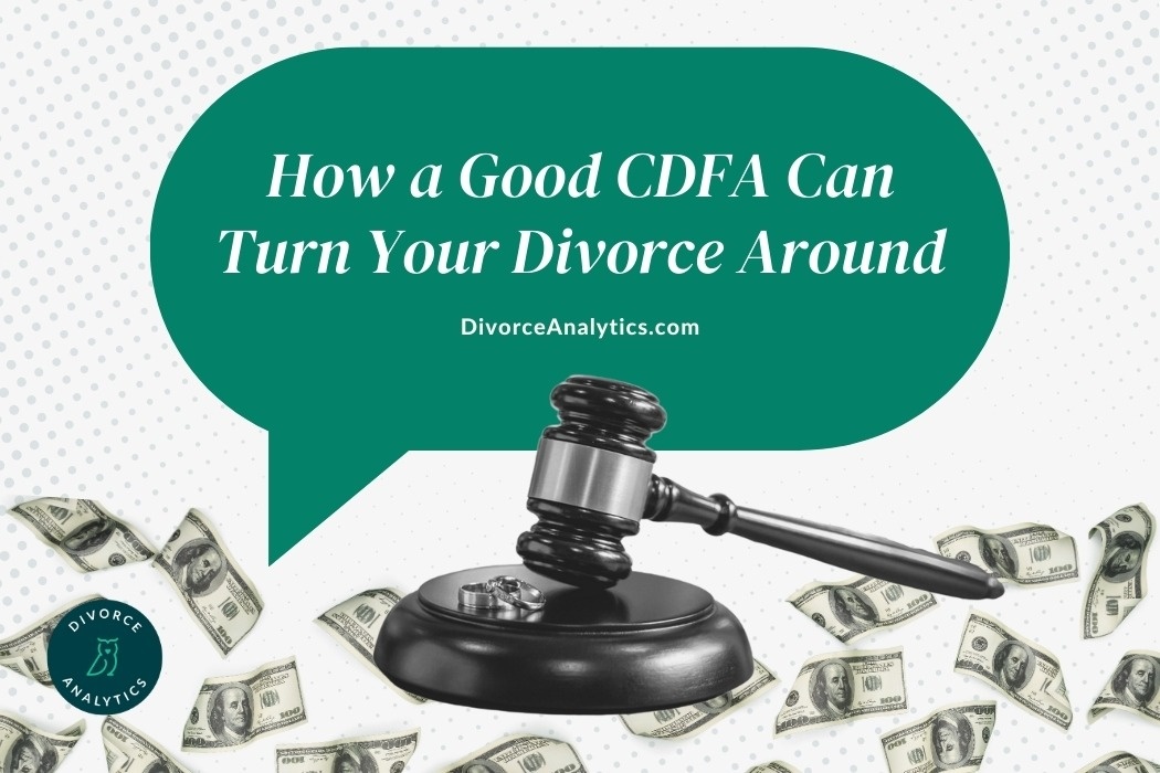 What's a Certified Divorce Financial Analyst (CDFA), and how do they supplement the divorce process?
