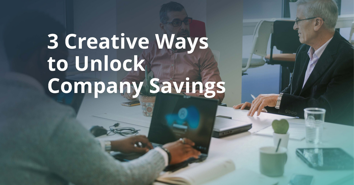 3 Creative Ways to Unlock Company Savings