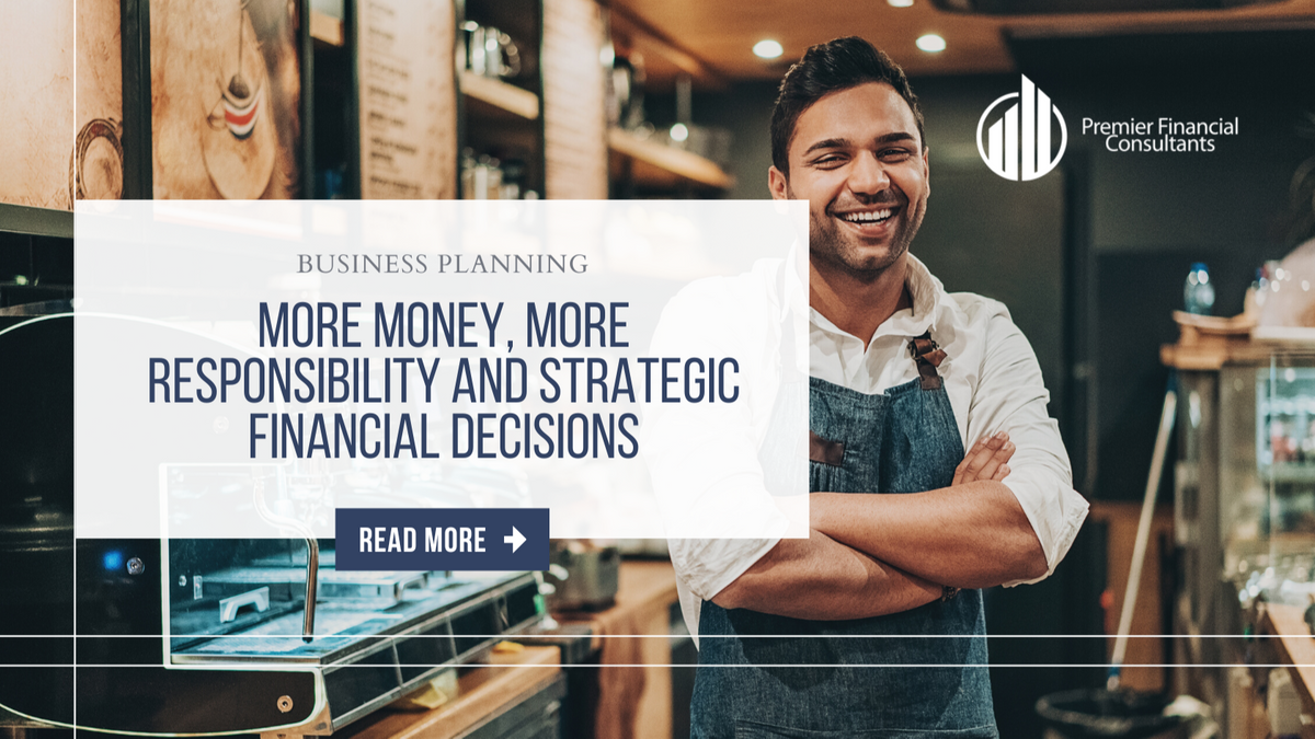 More Money, More Responsibility and Strategic Financial Decisions