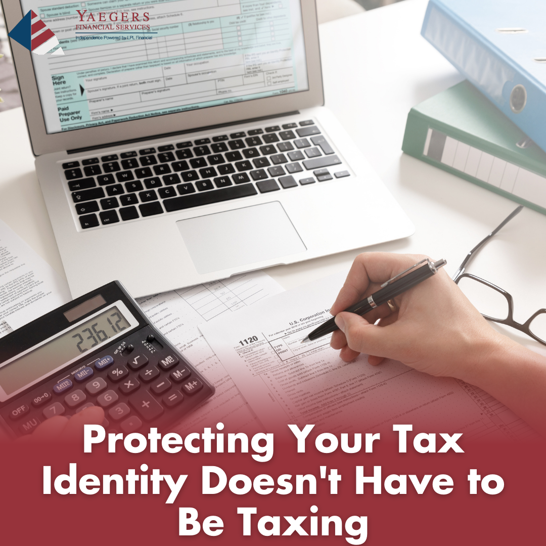 Protecting Your Tax Identity Doesn't Have to Be Taxing