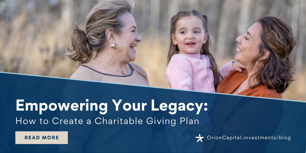 Empowering Your Legacy: How to Create a Charitable Giving Plan