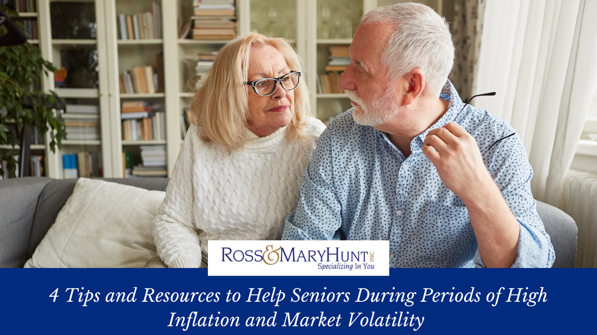 4 Tips and Resources to Help Seniors During Periods of High Inflation and Market Volatility