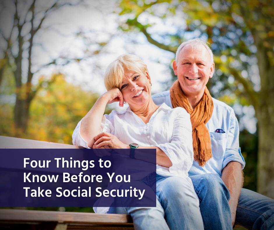 Four Things to Know Before You Take Social Security