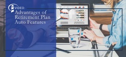 Video: Advantages of Retirement Plan Auto Features