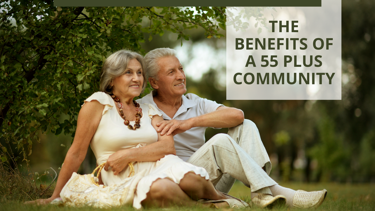 The Benefits of a 55+ Community