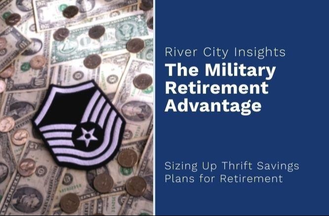 The Military Retirement Advantage: Thrift Savings Plan