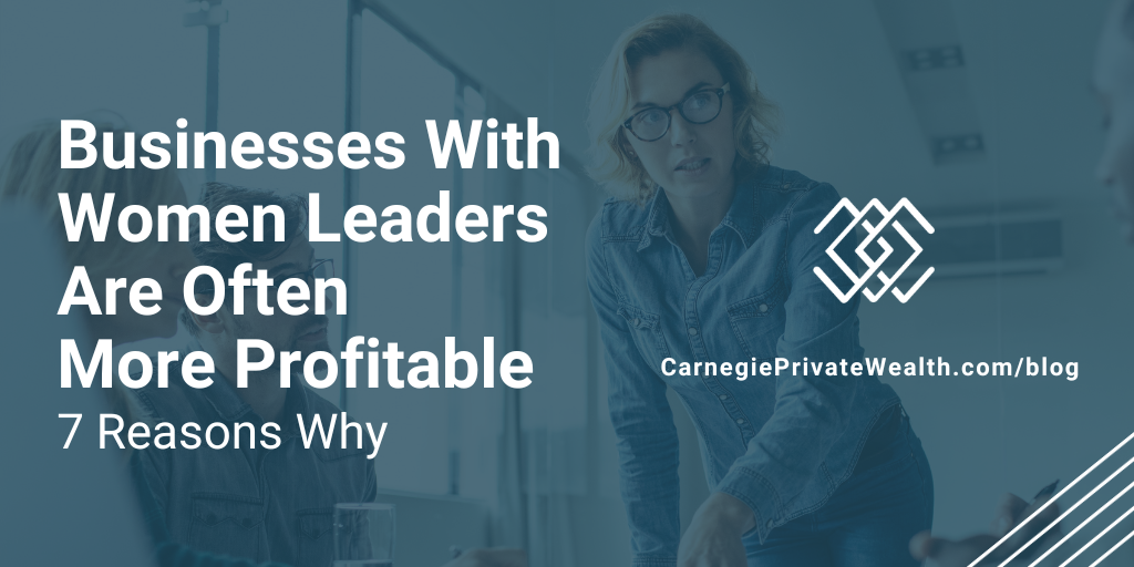 Businesses With Women Leaders Are Often More Profitable – 7 Reasons Why