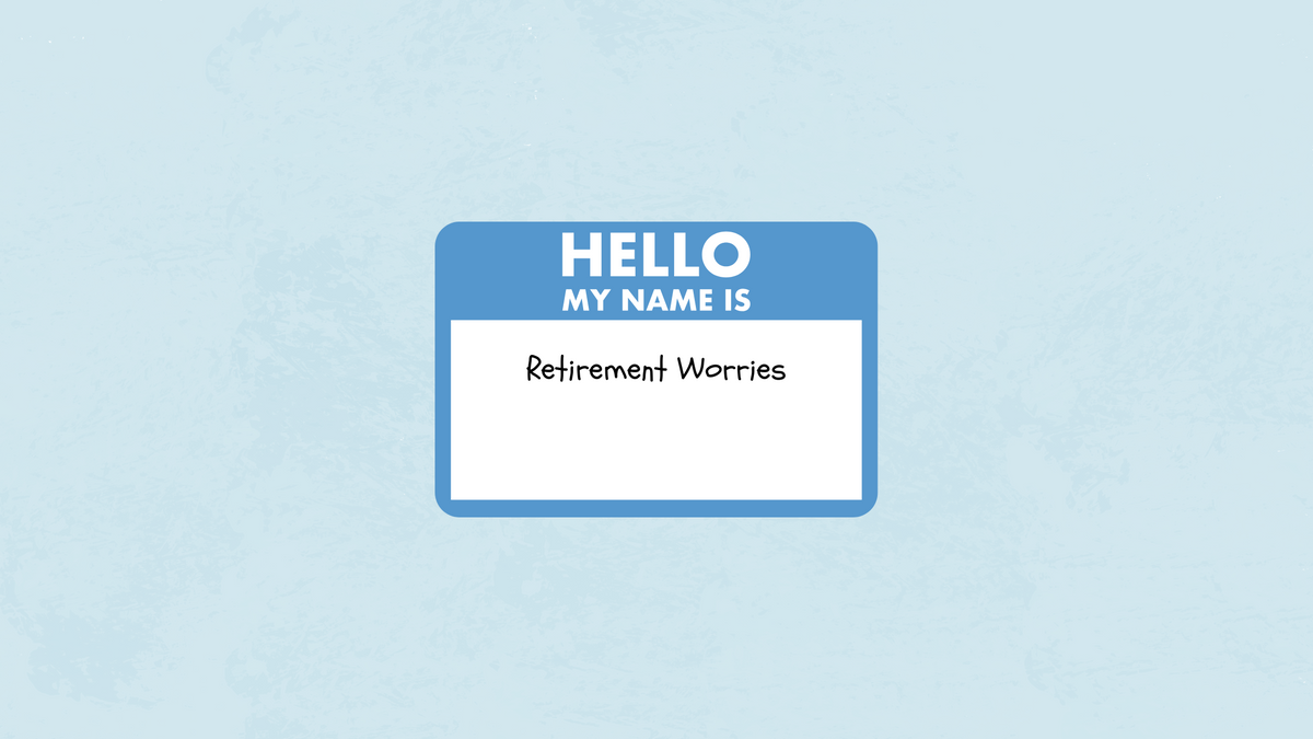 The Retirement Worries We Don’t Talk About (But All Feel)