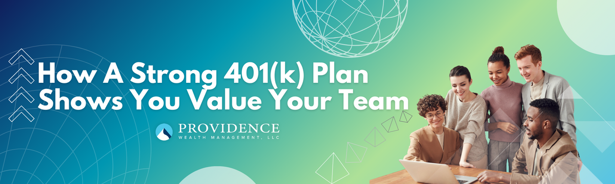 How a Strong 401(k) Plan Shows You Value Your Team