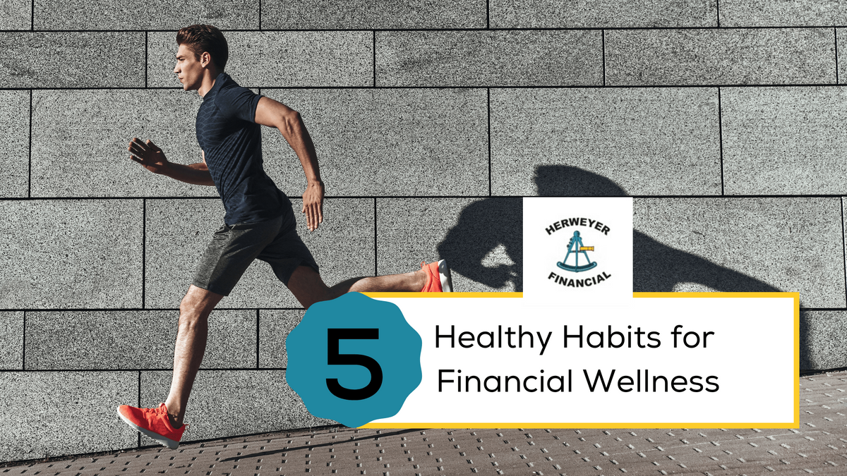 Five Healthy Habits for Financial Wellness