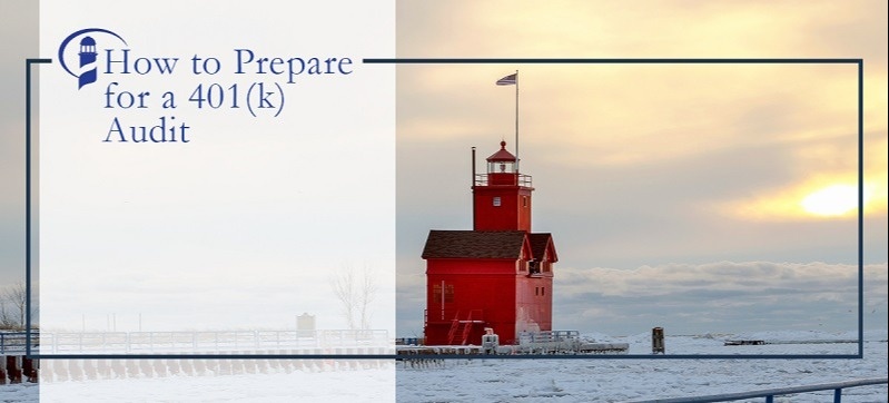 How to Prepare for a 401(k) Audit