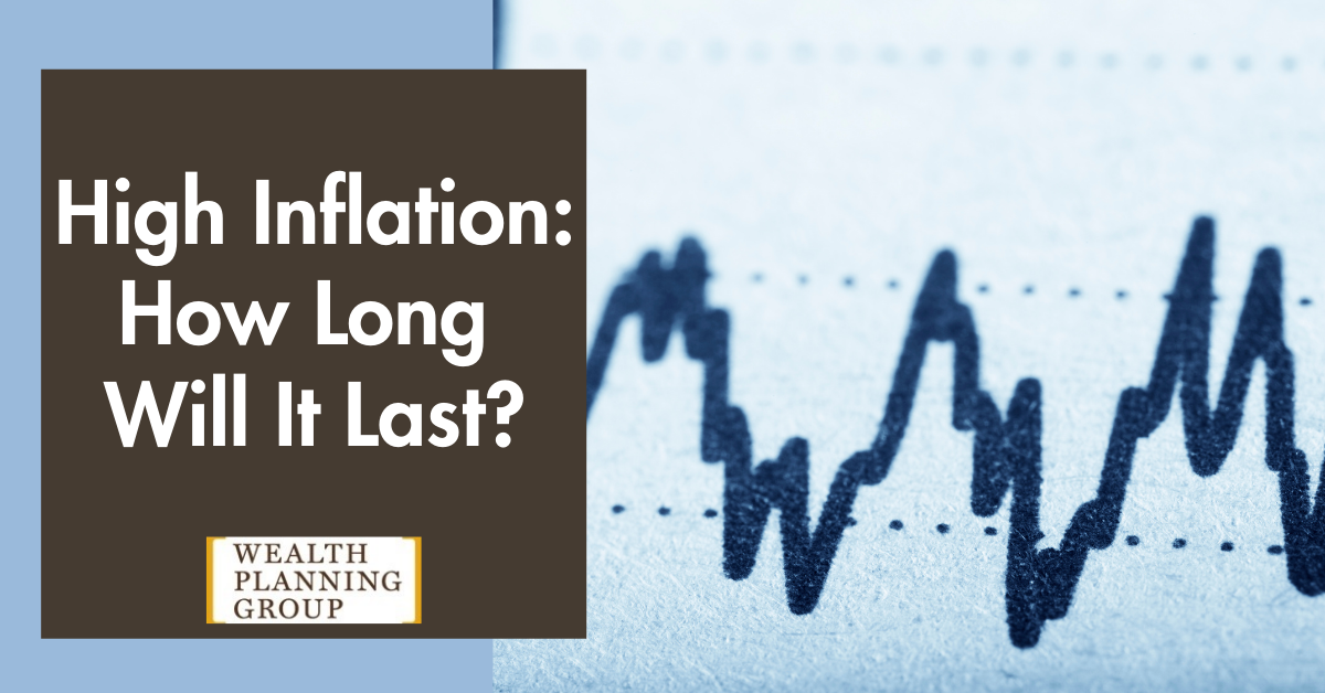 High Inflation - How Long Will It Last