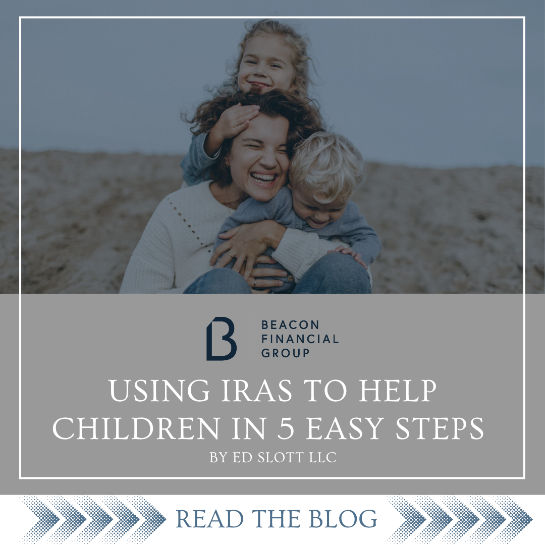 Using IRAs to Help Children in 5 Easy Steps by Ed Slott LLC