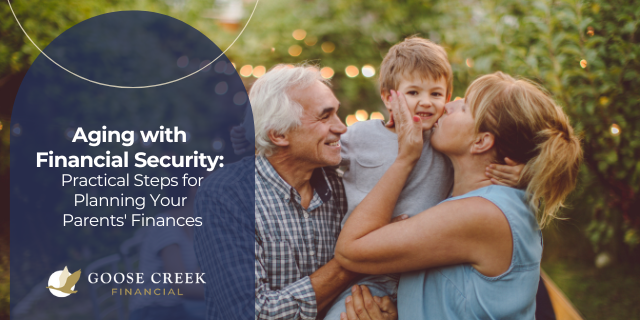 Aging with Financial Security: Practical Steps for Planning Your Parents' Finances