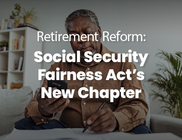 Social Security Fairness Act's New Chapter