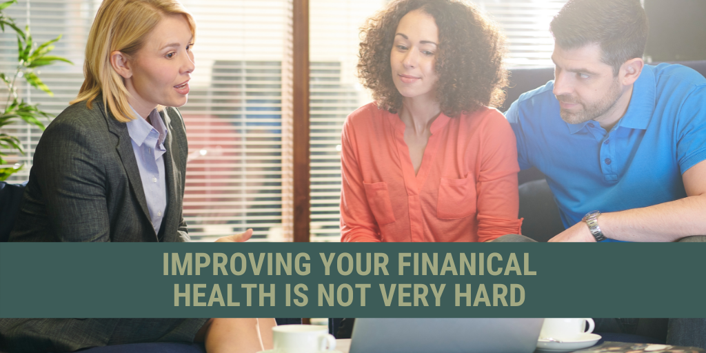 Improving Your Financial Health is Not Very Hard