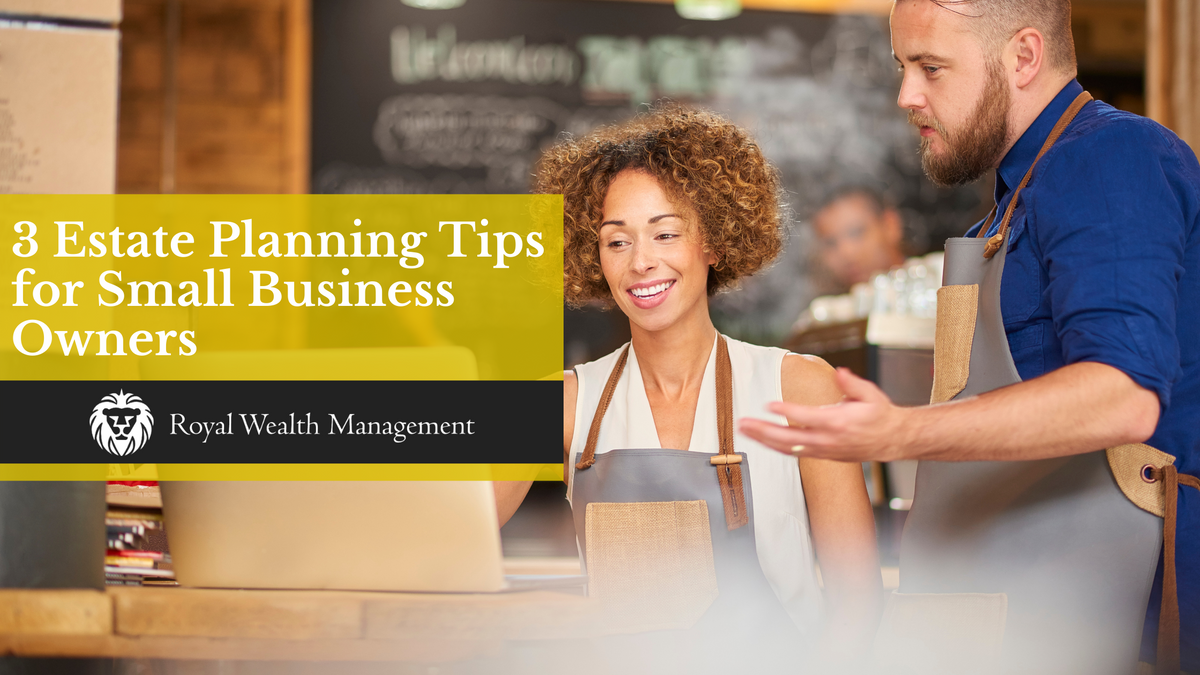 3 Estate Planning Tips for Small-Business Owners