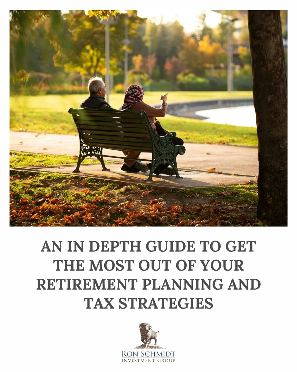 An In Depth Guide to Get the Most Out of Your Retirement Planning and Tax Strategies