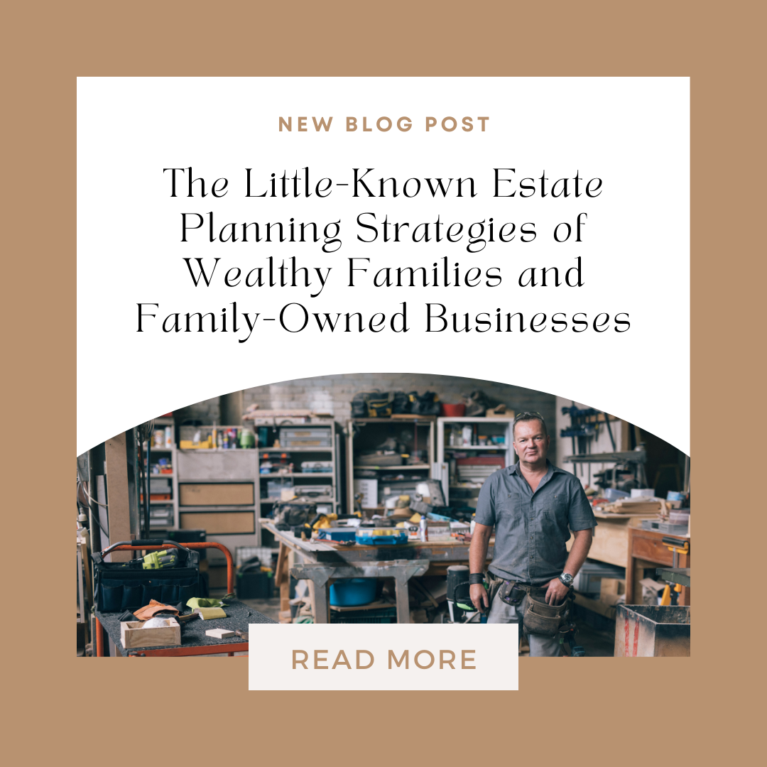 FLLCs: The Little-Known Estate Planning Strategies of Wealthy Families and Family-Owned Businesses