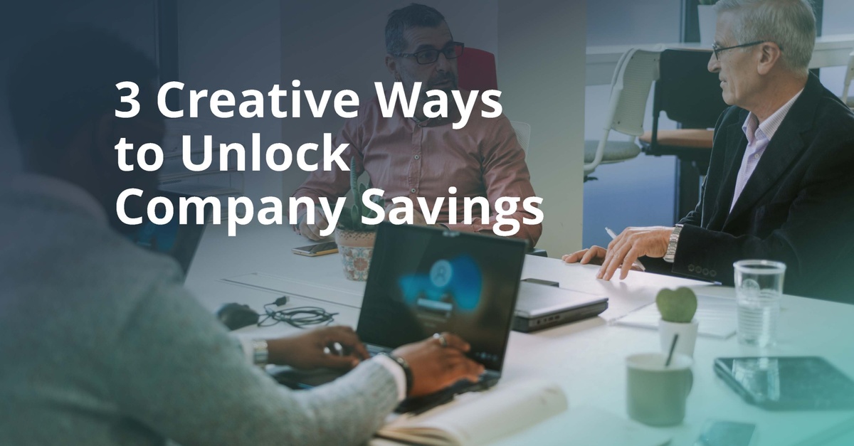 3 Creative Ways to Unlock Retirement Plan Cost Savings and Strengthen Your Benefits Strategy