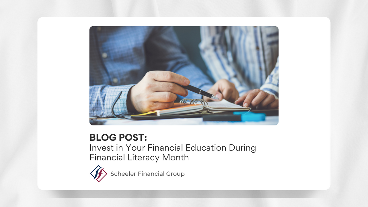 Invest in Your Financial Education During Financial Literacy Month