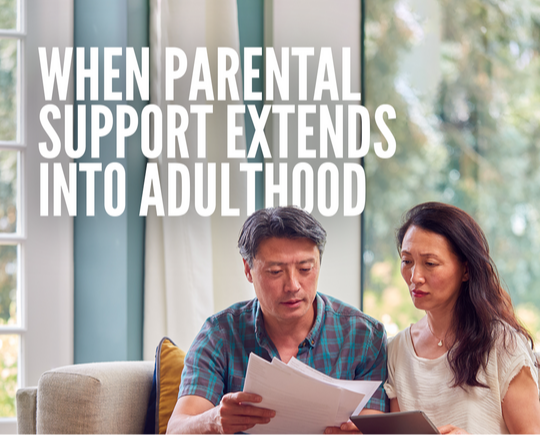When Parental Support Extends Into Adulthood