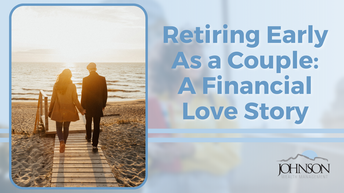 Retiring Early As a Couple: A Financial Love Story