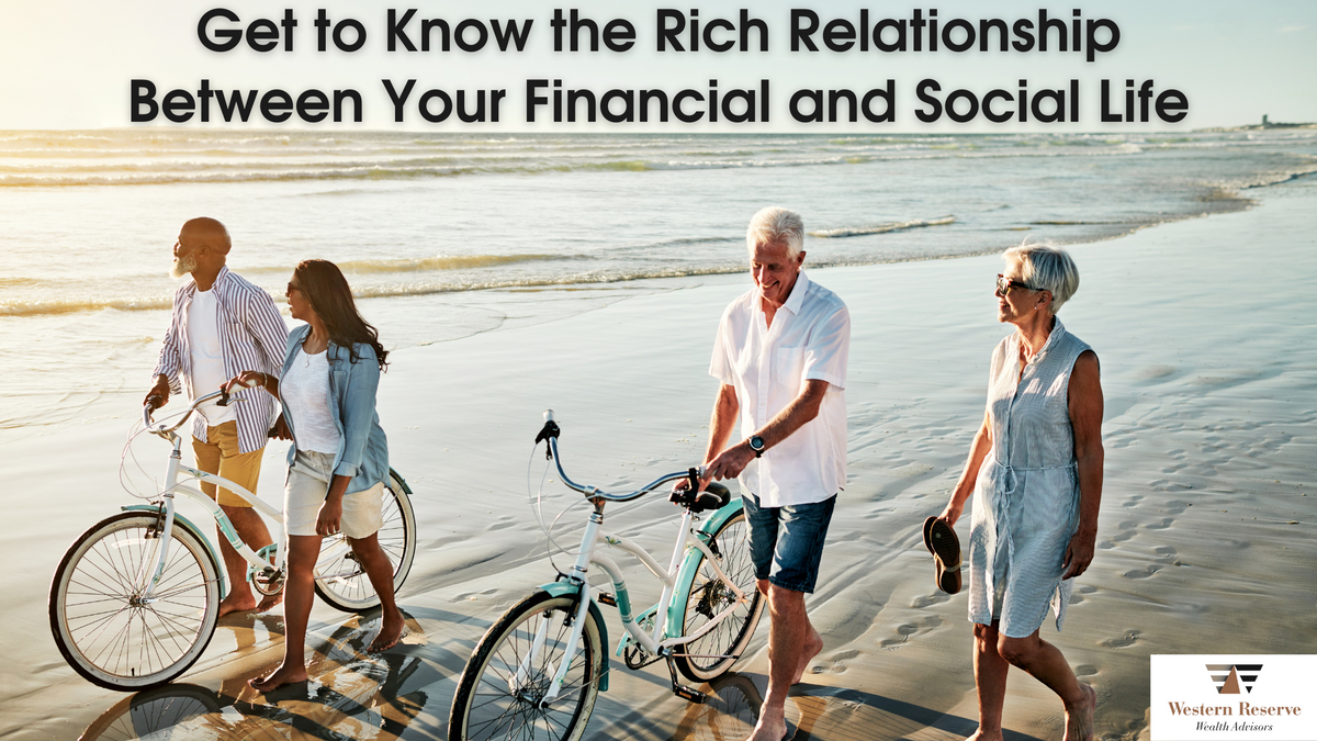 Get to Know the Rich Relationship Between Your Financial and Social Life