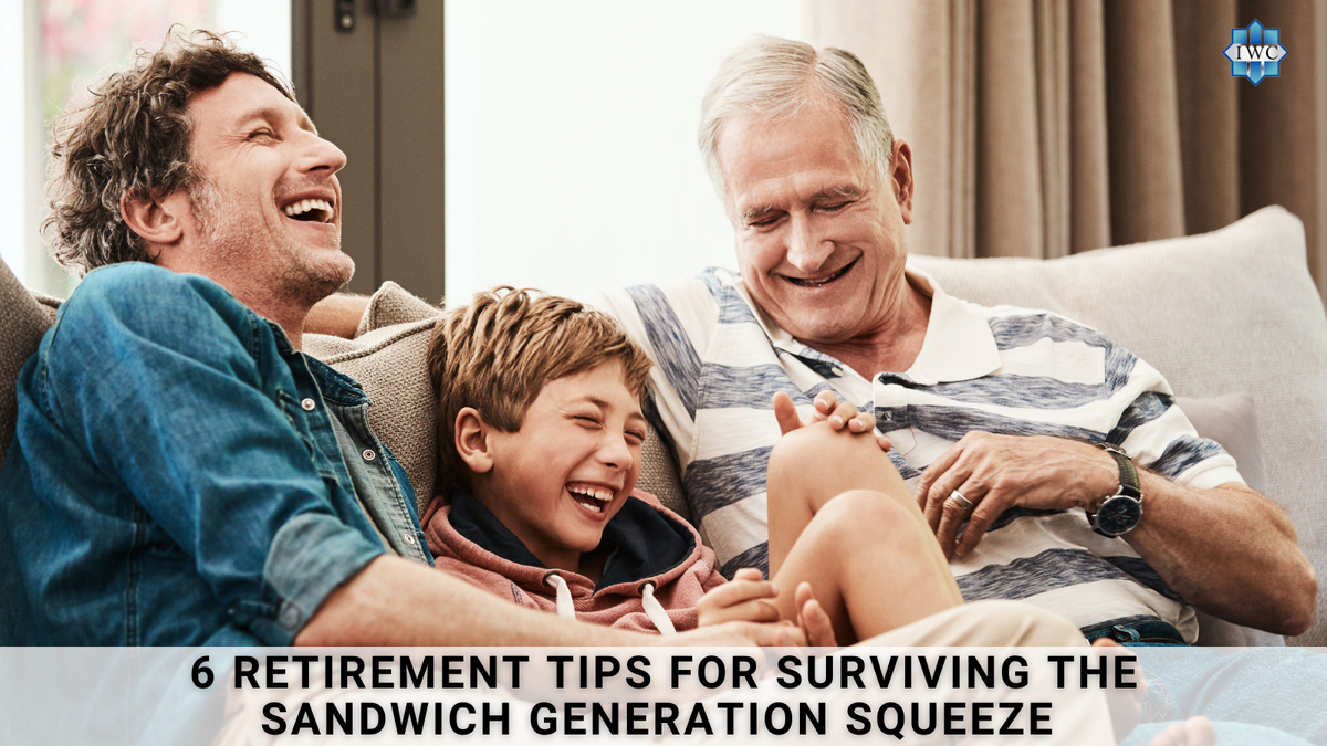 6 Retirement Tips for Surviving the Sandwich Generation Squeeze