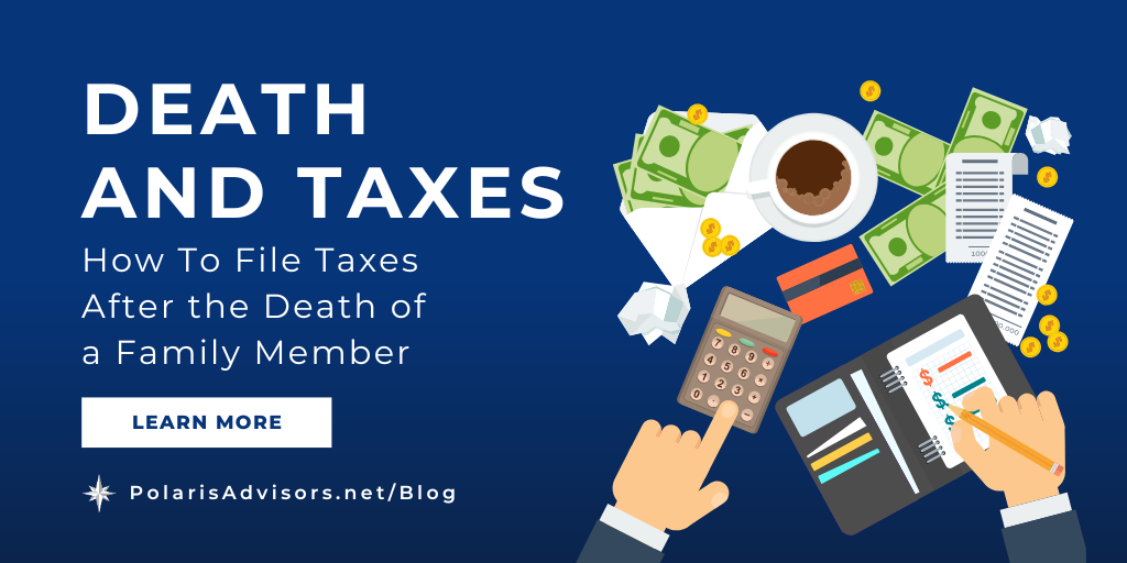 Death and Taxes: How To File Taxes After the Death of a Family Member