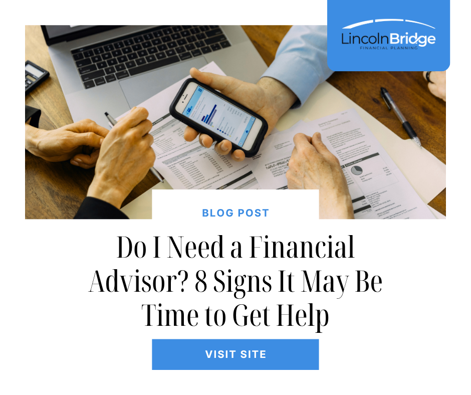 Do I Need a Financial Advisor? 8 Signs It May Be Time to Get Help