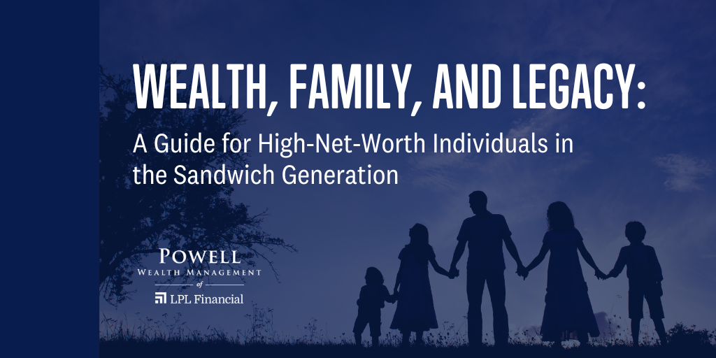 Wealth, Family, and Legacy: A Guide for High-Net-Worth Individuals in the Sandwich Generation
