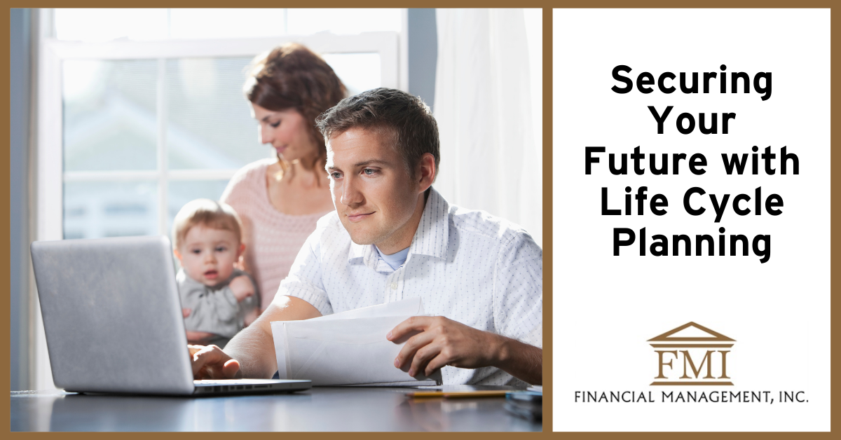 Securing Your Future with  Life Cycle Planning