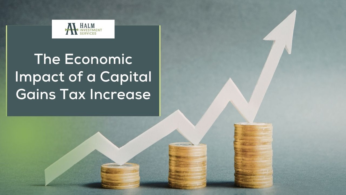 The Economic Impact of a Capital Gains Tax Increase