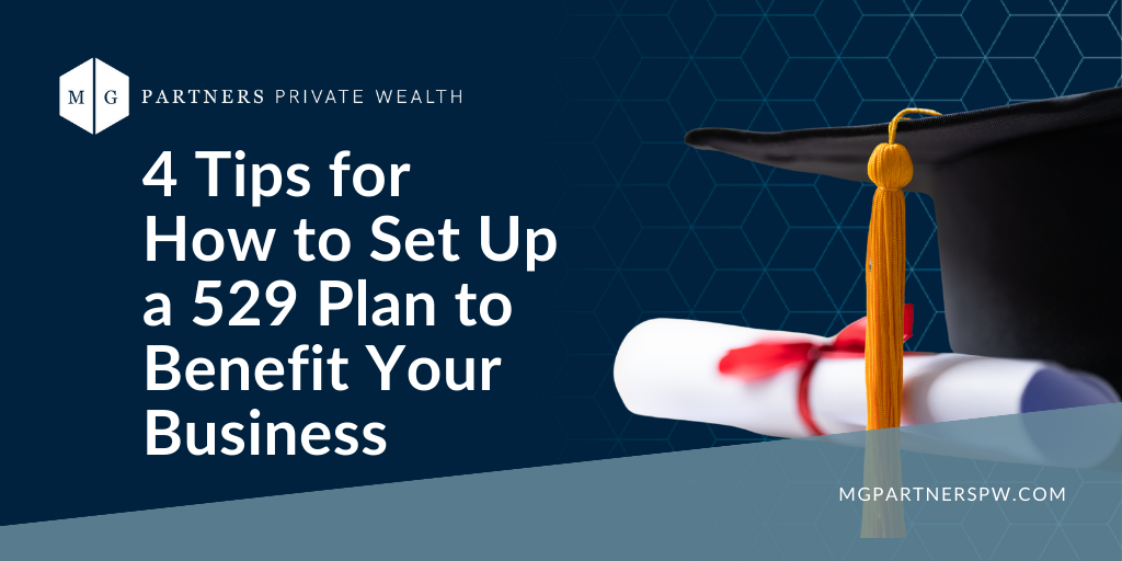 4 Tips for How to Set Up a 529 Plan to Benefit Your Business