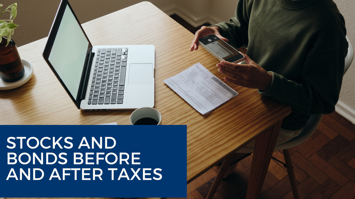 Stocks and Bonds Before and After Taxes