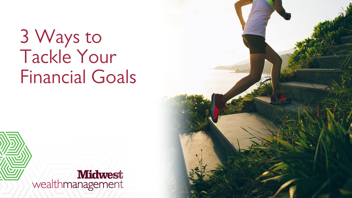 3 Ways to Tackle Your Financial Goals