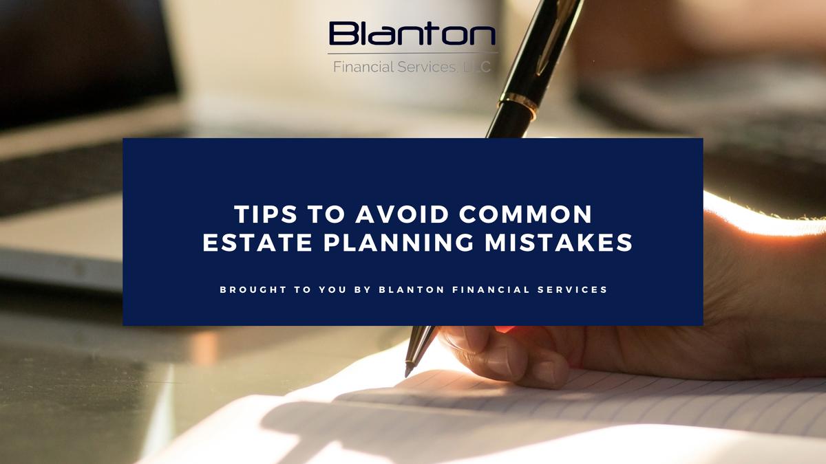 Tips to Avoid Common Estate Planning Mistakes