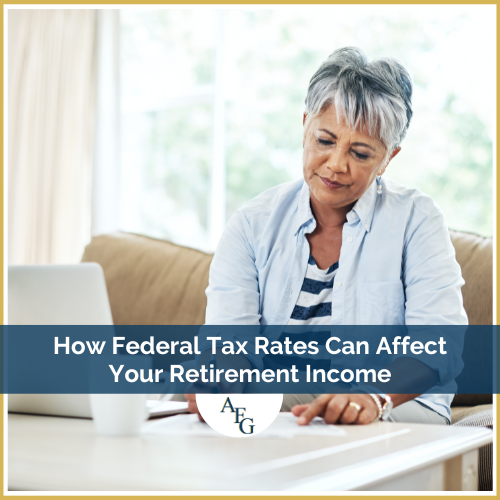 Tax Rates In Retirement How Federal Tax Rates Can Affect Your Retirement Income | Mark Stephan