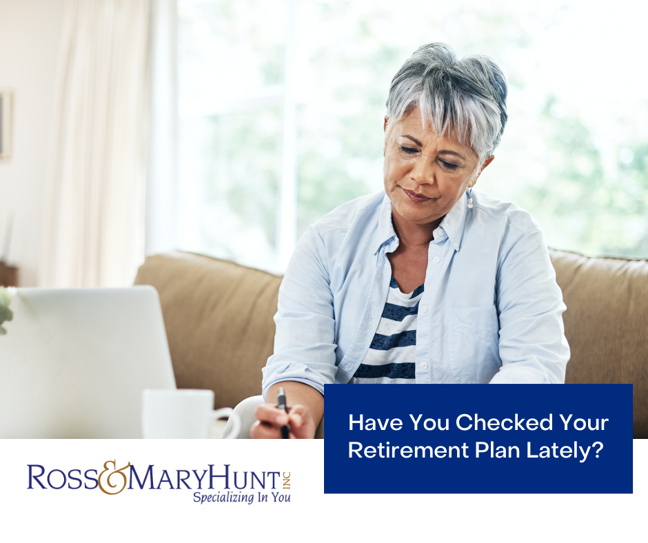 Have You Checked Your Retirement Plan Lately?