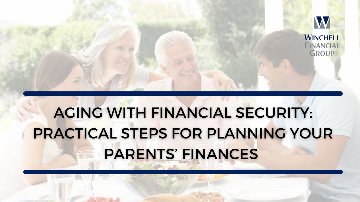 Aging with Financial Security: Practical Steps for Planning Your Parents' Finances