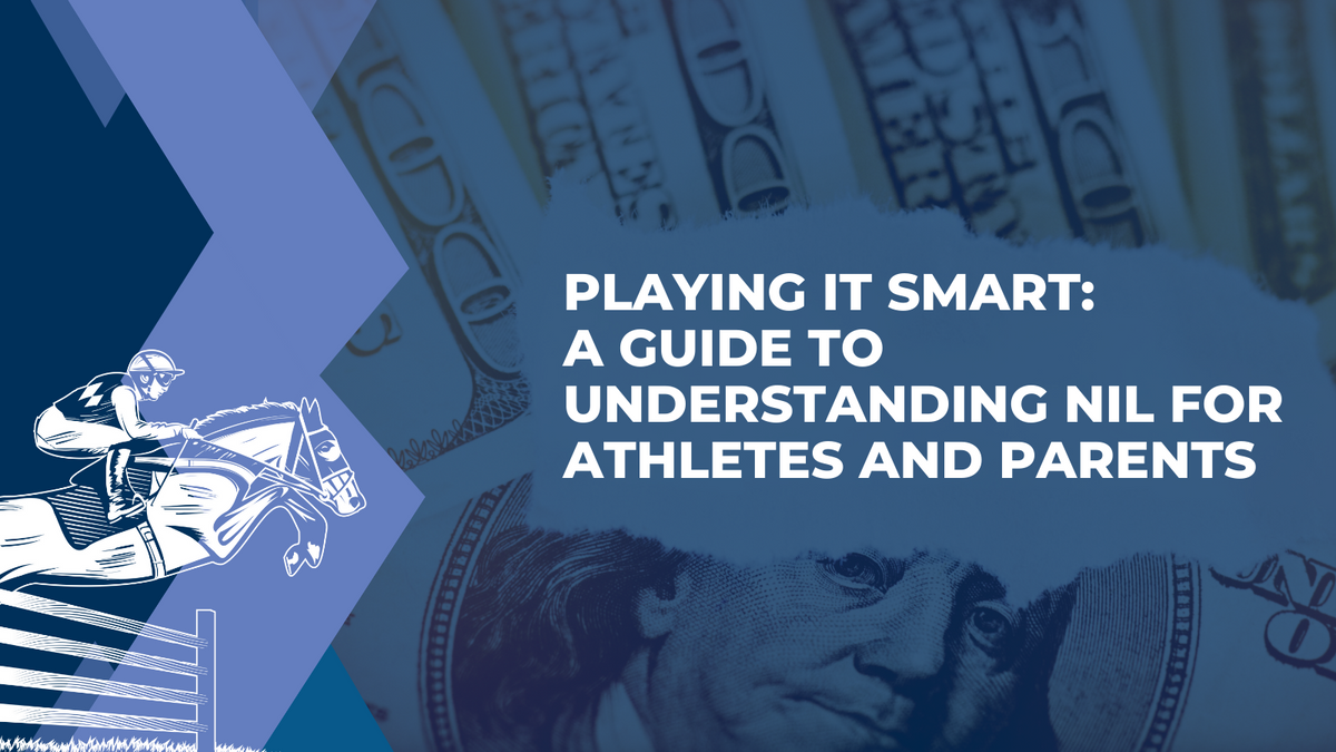Playing It Smart: A Guide to Understanding NIL for Athletes and Parents