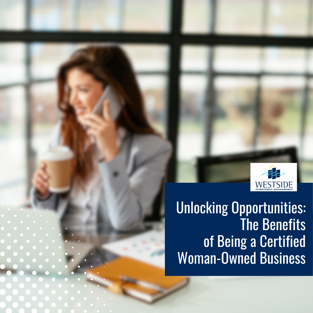 Unlocking Opportunities: The Benefits of Being a Certified Woman-Owned Business