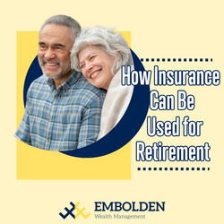 How Insurance Can Be Used for Retirement Planning
